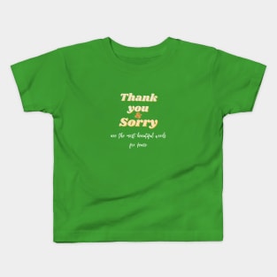 Thank you and sorry quote  (yellow and  white writting) Kids T-Shirt